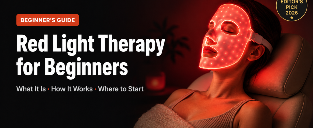 Red Light Therapy for Beginners: Everything You Need to Know