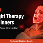 Red Light Therapy for Beginners: Everything You Need to Know Red Light Therapy for Beginners: Everything You Need to Know